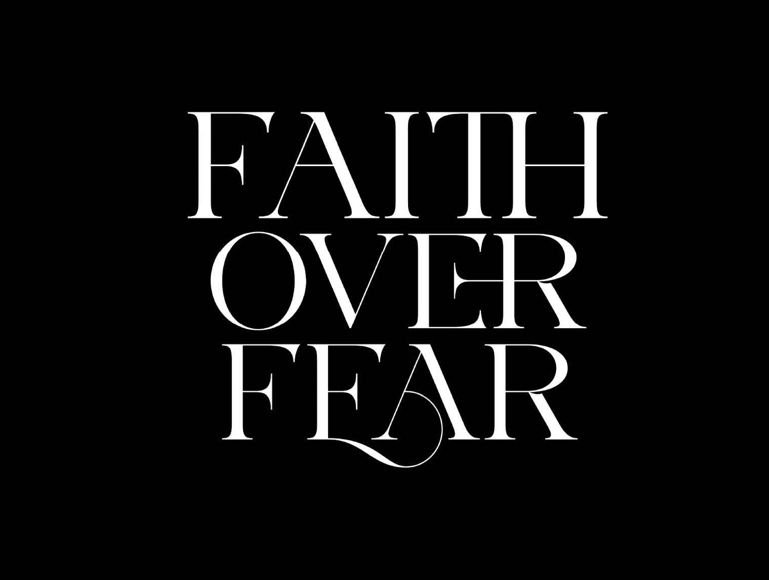 Faith Over Fear